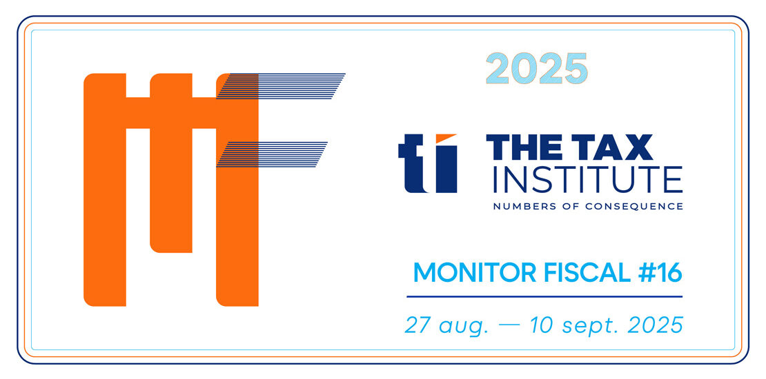 MONITOR FISCAL. Noutățile fiscale esențiale din perioada 27 august – 10 septembrie 2025