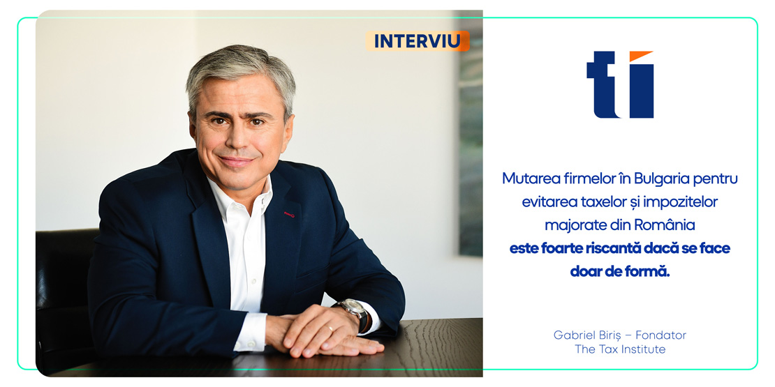 Interviu: Mutarea firmelor în Bulgaria pentru evitarea taxelor și impozitelor majorate din România este foarte riscantă dacă se face doar de formă