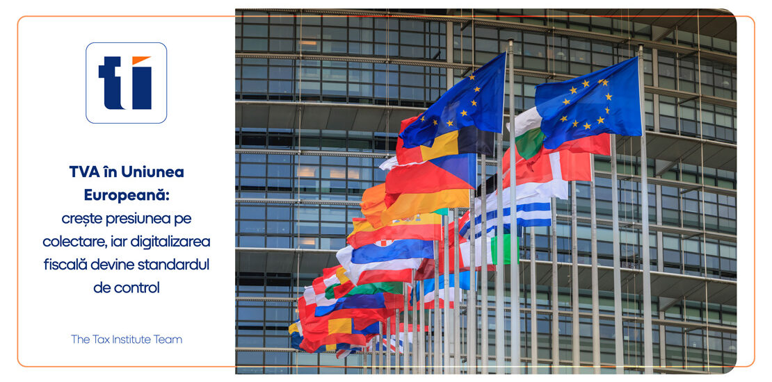 TVA în Uniunea Europeană: crește presiunea pe colectare, iar digitalizarea fiscală devine standardul de control