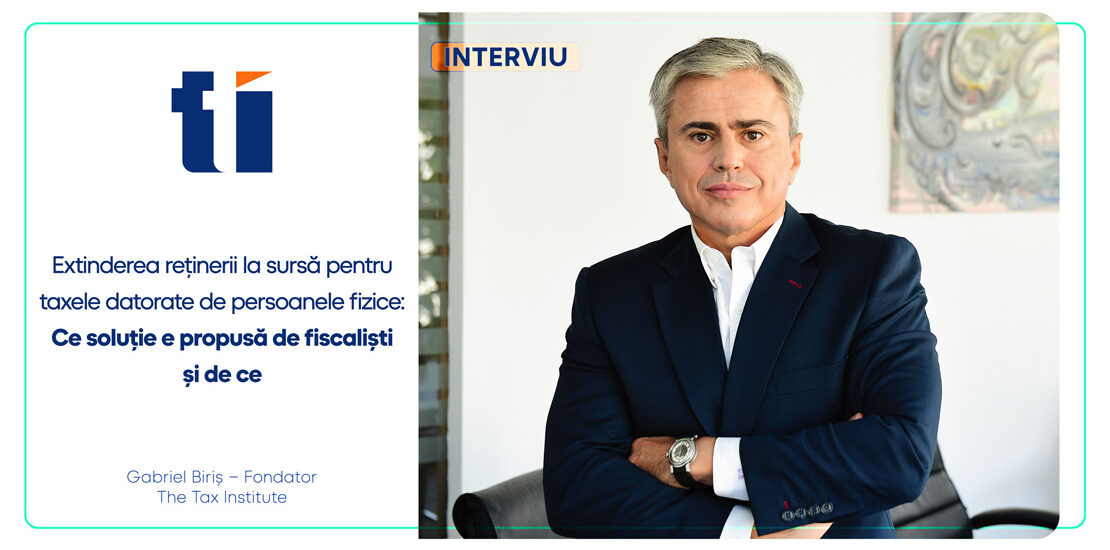 Interviu: Extinderea reținerii la sursă pentru taxele datorate de persoanele fizice: Ce soluție e propusă de fiscaliști și de ce