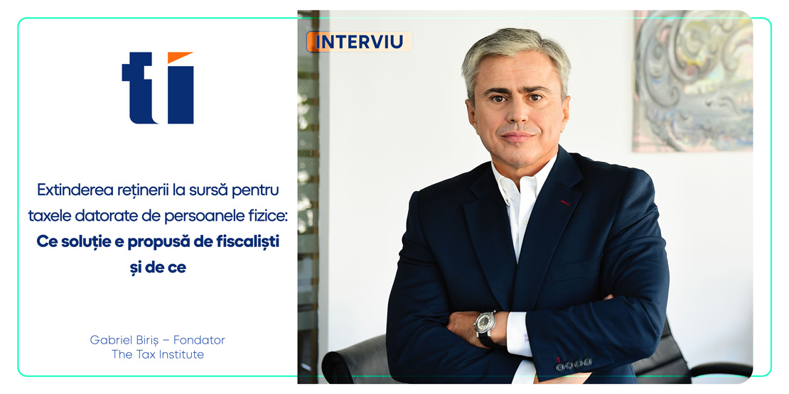 Interviu: Extinderea reținerii la sursă pentru taxele datorate de persoanele fizice: Ce soluție e propusă de fiscaliști și de ce
